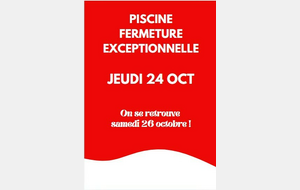 FERMETURE DE LA PISCINE JEUDI 24 OCTOBRE